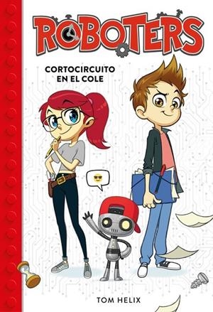 CORTOCIRCUITO EN EL COLE (SERIE ROBOTERS 1) | HELIX, TOM