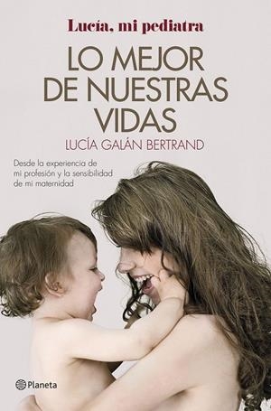 LO MEJOR DE NUESTRAS VIDAS | GALÁN BERTRAND, LUCÍA
