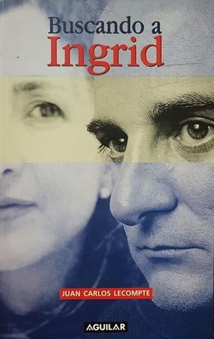 BUSCANDO A INGRID | JUAN CARLOS LECOMPTE
