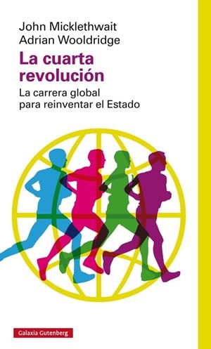 LA CUARTA REVOLUCIÓN | MICKLETHWAIT, JOHN Y WOOLDRIDGE, ADRIAN