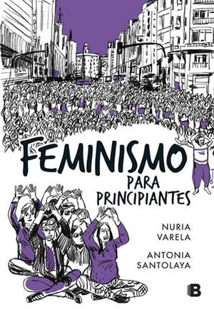 FEMINISMO PARA PRINCIPIANTES (CÓMIC BOOK) | VARELA, NURIA / SANTOLAYA, ANTONIA