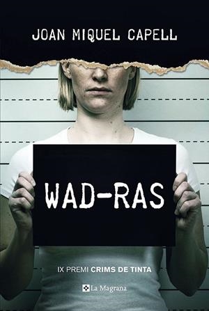 WAD-RAS (PREMI CRIMS DE TINTA 2018) (CATALÁN) | CAPELL MANZANARES, JOAN MIQUEL