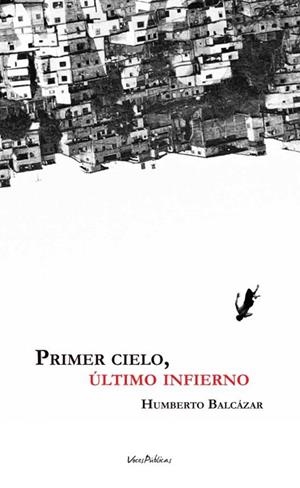 PRIMER CIELO, ÚLTIMO INFIERNO | BALCÁZAR, HUMBERTO