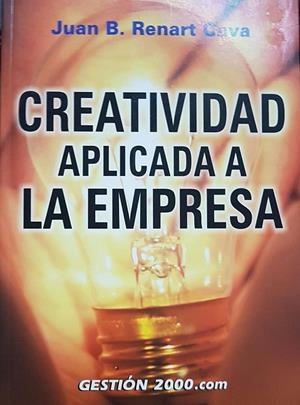 CREATIVIDAD APLICADA A LA EMPRESA | RENART CAVA, JUAN BAUTISTA