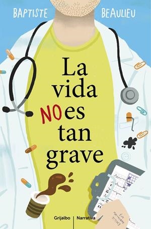 LA VIDA NO ES TAN GRAVE | BEAULIEU, BAPTISTE