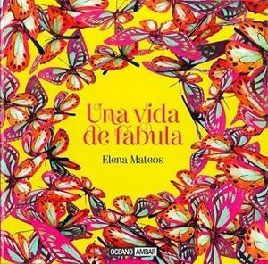 UNA VIDA DE FÁBULA | MATEOS MARTÍNEZ, ELENA