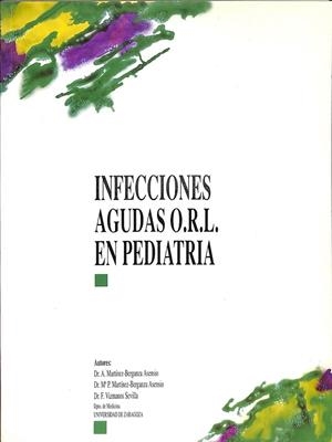 INFECCIONES AGUDAS O.R.L EN PEDIATRIA  | MARTINEZ BERGANZA ASENSIO VISMANOS SEVILLA