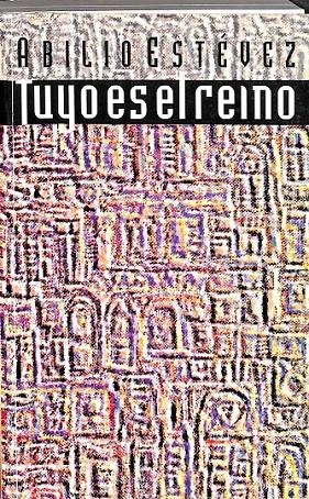 TUYO ES EL REINO | ABILIO ESTEVEZ