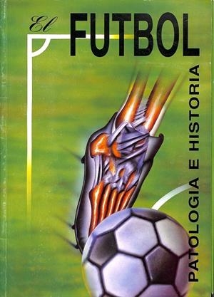 EL FUTBOL PATOLOGIA E HISTORIA | V.V.A
