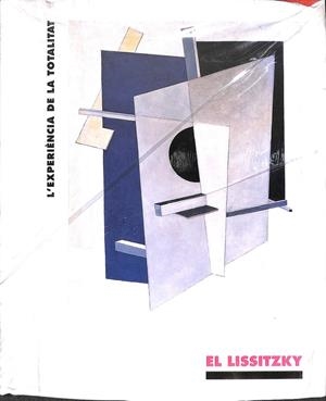 EL LISSITZKY L'EXPERIÈNCIA DE LA TOTALITAT (CATALÁN) | MARKÓVICH LISSITZKY , ELIEZER