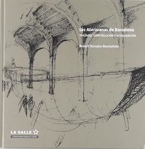LAS ATARAZANAS DE BARCELONA | TERRADAS MUNTAÑOLA, ROBERT