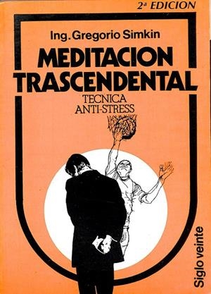 MEDITACION TRASCENDENTAL TECNICA ANTI-STRESS  | GREGORIO SIMKIN