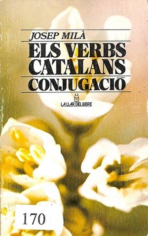 ELS VERBS CATALANS CONJUGACIO  (CATALÁN) | JOSEP MILA