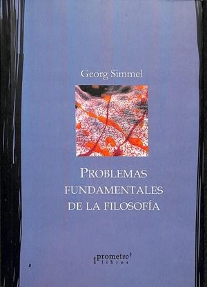 PROBLEMAS FUNDAMENTALES DE LA FILOSOFÍA | SIMMEL, GEORG