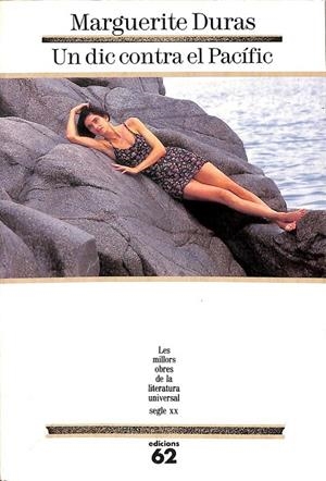 UN DIC CONTRA EL PACÍFIC LES MILLORS OBRES DE LA LITERATURA UNIVERSAL 95 (CATALÁN) | DURAS, MARGUERITE