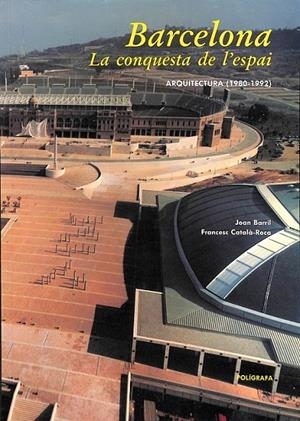 BARCELONA, LA CONQUESTA DE L'ESPAI (CATALÁN) | BARRIL, JOAN/CATALÀ-ROCA, FRANCESC