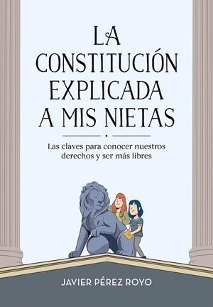 LA CONSTITUCIÓN EXPLICADA A MI NIETAS | PÉREZ ROYO, JAVIER