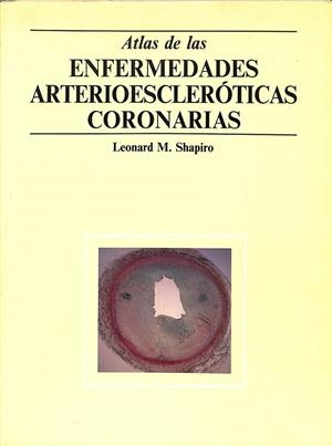 ATLAS DE LAS ENFERMEDADES ARTERIOESCLEROTICAS CORONARIAS  | LEONARD M SHAPIRO