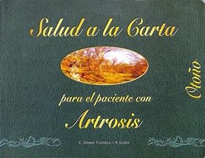 SALUD A LA CARTA PARA EL PACIENTE CON ARTROSIS  | C GOMEZ CANDELA V LORIA