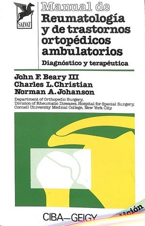 MANUAL DE REUMATOLOGÍA Y TRASTORNOS ORTOPÉDICOS AMBULATORIOS | BEARY III, JOHN F./CHRISTIAN, CHARLES L./JOHANSON, NORMAN A.