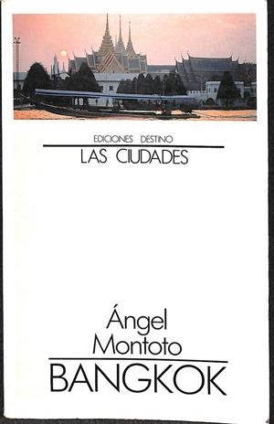 BANGKOK LAS CIUDADES | ANGEL MONTOTO