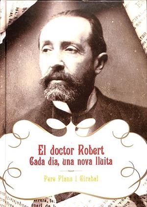 EL DOCTOR ROBERT CADA DIA UNA NOVA LLUITA (CATALÁN) | PLANS GIRABAL, PERE