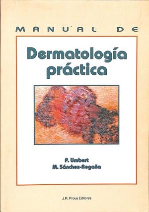 MANUAL DE DERMATOLOGÍA PRÁCTICA | UMBERT, P. / SÁNCHEZ REGAÑA, MANUEL
