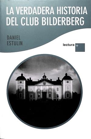 LA VERDADERA HISTORIA DEL CLUB BILDERBERG | ESTULIN, DANIEL