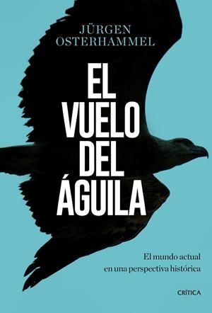 EL VUELO DEL ÁGUILA | OSTERHAMMEL, JÜRGEN