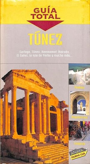 TÚNEZ GUÍA TOTAL CARTAGO TUNEZ | PÉREZ LAMIGUEIRO, ISABEL / TOURING CLUB ITALIANO