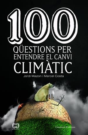 100 QUESTIONS PER ENTENDRE EL CANVI CLIMÀTIC (CATALÁN) | MAZON BUESO, JORDI / COSTA VILA, MARCEL