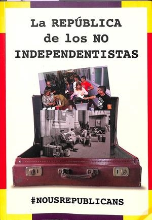 LA REPÚBLICA DE LOS NO INDEPENDENTISTAS | NOUS REPUBLICANS