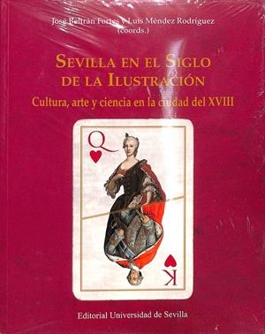 SEVILLA EN EL SIGLO DE LA ILUSTRACIÓN | BELTRÁN FORTES, JOSÉ / MÉNDEZ RODRÍGUEZ, LUIS / AGUILAR PIÑAL, FRANCISCO / BAJO GUTIÉRREZ, CLARA / I
