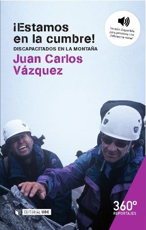 ¡ESTAMOS EN LA CUMBRE! DISCAPACITADOS EN LA MONTAÑA | VÁZQUEZ GONZÁLEZ, JUAN CARLOS