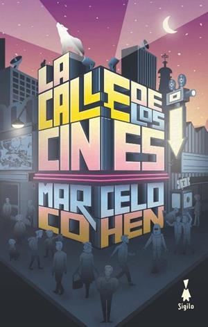 LA CALLE DE LOS CINES | COHEN LEVIS CHOKLER, MARCELO