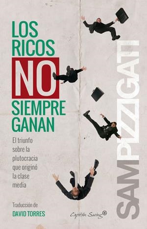 LOS RICOS NO SIEMPREN GANAN | PIZZIGATI, SAM