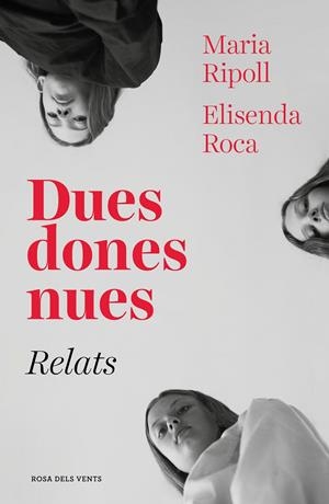 DUES DONES NUES RELATS (CATALÁN) | ROCA, ELISENDA / RIPOLL, MARIA
