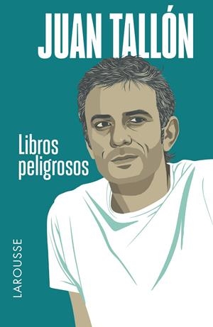 LIBROS PELIGROSOS | TALLÓN, JUAN