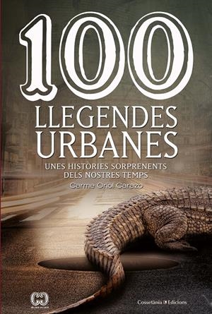 100 LLEGENDES URBANES  (CATALÁN) | ORIOL CARAZO, CARME