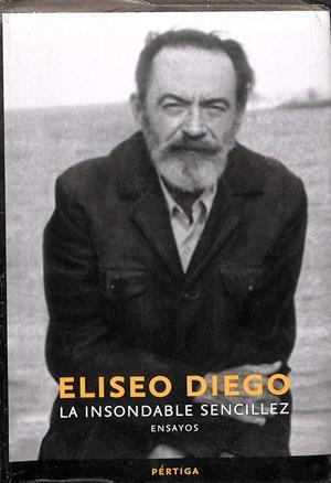 LA INSONDABLE SENCILLEZ (PRECINTADO) | ELISEO DIEGO