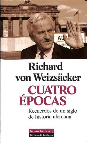 CUATRO ÉPOCAS | WEIZSÄCKER, RICHARD VON