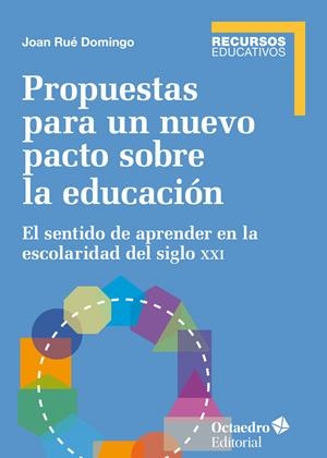PROPUESTAS PARA UN NUEVO PACTO SOBRE LA EDUCACIÓN | RUÉ DOMINGO, JOAN