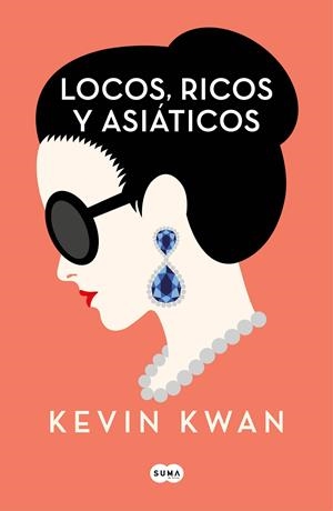 LOCOS, RICOS Y ASIÁTICOS | KWAN, KEVIN