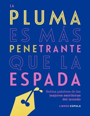 LA PLUMA ES MÁS PENETRANTE QUE LA ESPADA | AA. VV.