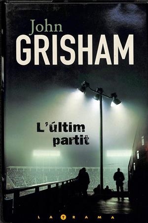 ULTIM PARTIT (CATALÁN) | GRISHAM, JOHN
