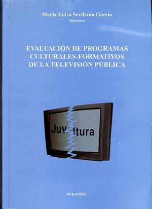 EVALUACIÓN DE PROGRAMAS CULTURALES FORMATIVOS DE LA TELEVISIÓN PÚBLICA | SEVILLANO GARCIA, MARÍA LUISA