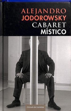 CABARET MISTICO  | ALEJANDRO JODOROWSKY 