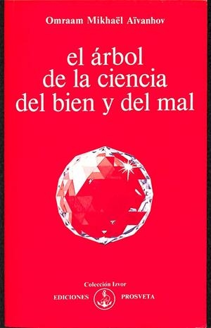 EL ARBOL DE LA CIENCIA DELBIEN Y DEL MAL  | OMRAAM MIKHAEL AIVANHOV