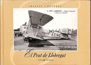 EL PRAT DEL LLOBREGAT 1 (IMATGES I RECORDS) (CATALÁN) | AYUNTAMIENTAMIENTO DE BARCELONA