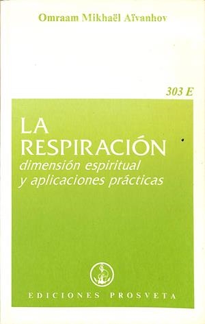 LA RESPIRACIÓN - DIMENSION ESPIRITUAL Y APLICIONES PRACTICAS  | OMRAAM MIKHAEL AIVANHOV